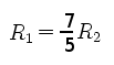 R_1 = \frac{7}{5} R_2